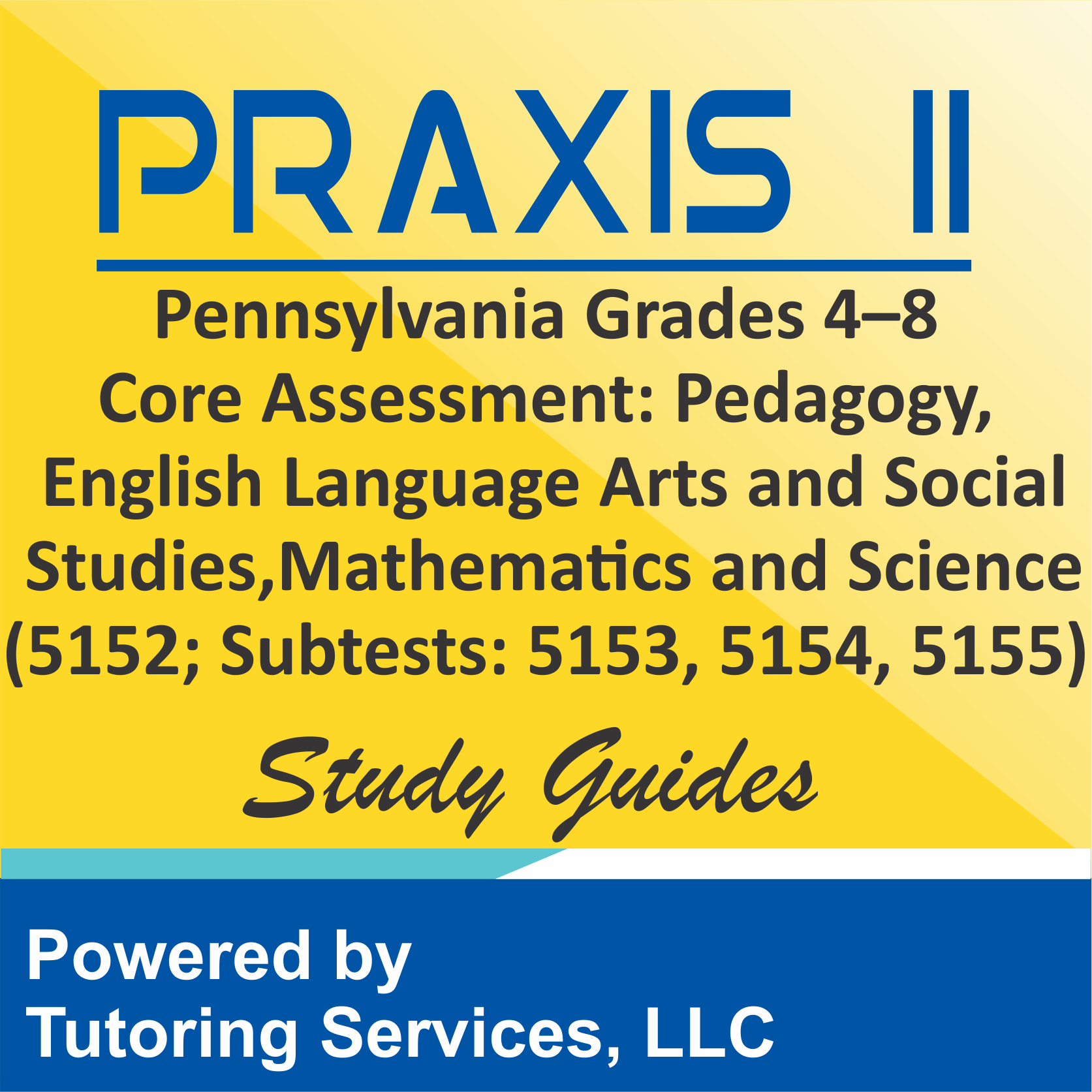 Praxis II Pennsylvania Grades 4-8 Core Assessment (5152) Examination Syllabus