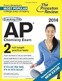 Cracking the AP Chemistry Exam, 2014 Edition