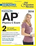 Cracking the AP Physics C Exam, 2014 Edition