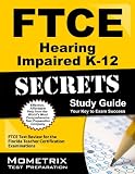 FTCE Hearing Impaired K-12 Secrets