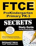 FTCE PreKindergarten/Primary PK-3 Secrets