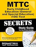 MTTC Early Childhood Education (General and Special Education) (106) Test Secrets