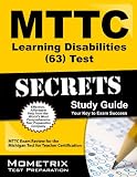 MTTC Learning Disabilities 63 Exam Secrets