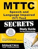 MTTC Speech and Language Impaired (57) Test Secrets
