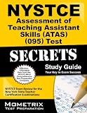 NYSTCE Assessment of Teaching Assistant Skills (ATAS) (095) Test Secrets