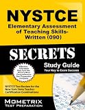 NYSTCE Elementary Assessment of Teaching Skills-Written (090) Secrets