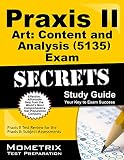 Praxis II Art: Content and Analysis (5135) Exam Secrets