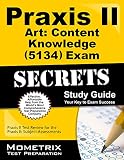 Praxis II Art: Content Knowledge (5134) Exam Secrets