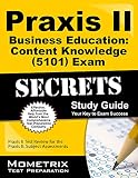 Praxis II Business Education: Content Knowledge (5101) Exam Secrets