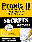 Praxis II Middle School English Language Arts (5047) Exam Secrets