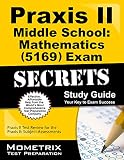 Praxis II Middle School: Mathematics (5169) Exam Secrets