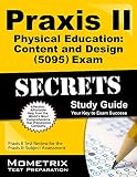 Praxis II Physical Education: Content and Design (5095) Exam Secrets