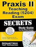 Praxis II Teaching Reading (5204) Exam Secrets