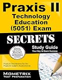 Praxis II Technology Education (5051) Exam Secrets